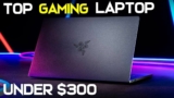 Top 10 Budget-Friendly Gaming Laptops Under 300 dollars